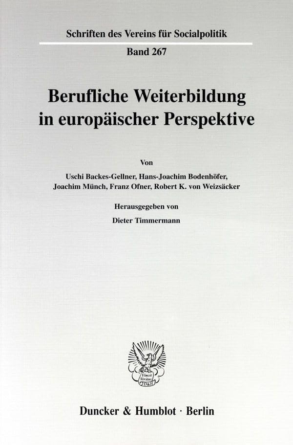 Berufliche Weiterbildung in europäischer Perspektive. Mit Tab., Abb. (Schriften des Vereins für Socialpolitik. Neue Folge; SVS 267) Social Sciences