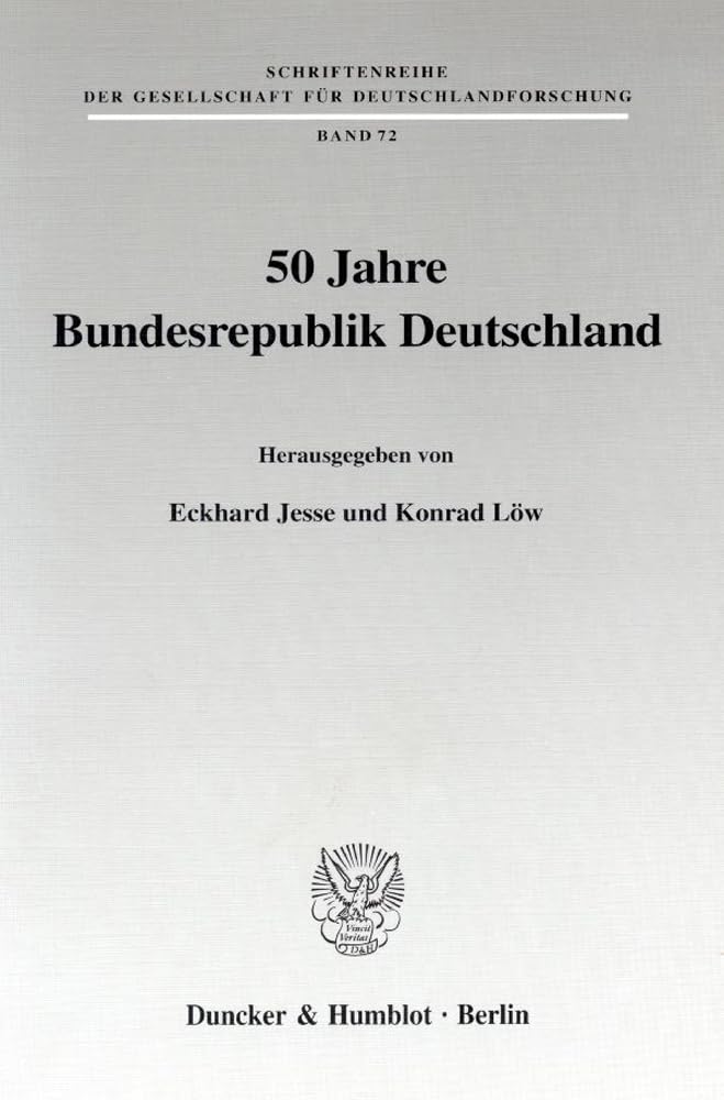 50 Jahre Bundesrepublik Deutschland. (Schriftenreihe der Gesellschaft für Deutschlandforschung; GDF 72) Law