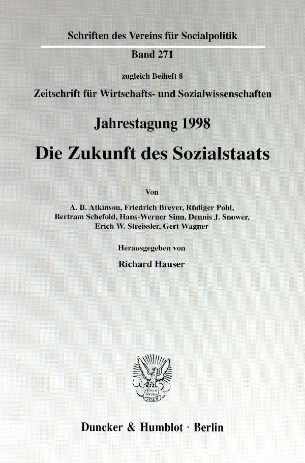 Die Zukunft des Sozialstaats. Jahrestagung des Vereins für Socialpolitik, Gesellschaft für Wirtschafts- und Sozialwissenschaften, in Rostock 1998. ... für Socialpolitik. Neue Folge; SVS 271) Law