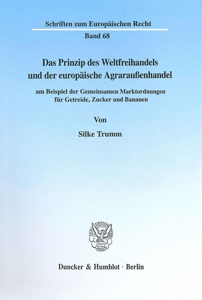 Das Prinzip des Weltfreihandels und der europäische Agraraußenhandel Law