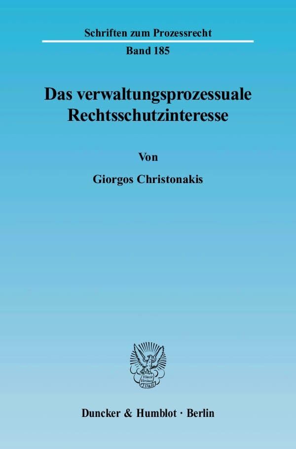 Das verwaltungsprozessuale Rechtsschutzinteresse.: Dissertationsschrift (Schriften zum Prozessrecht) Law