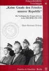 Zeitgeschichtliche Forschungen, Keine Gnade den Feinden unserer Republik! Politics & History