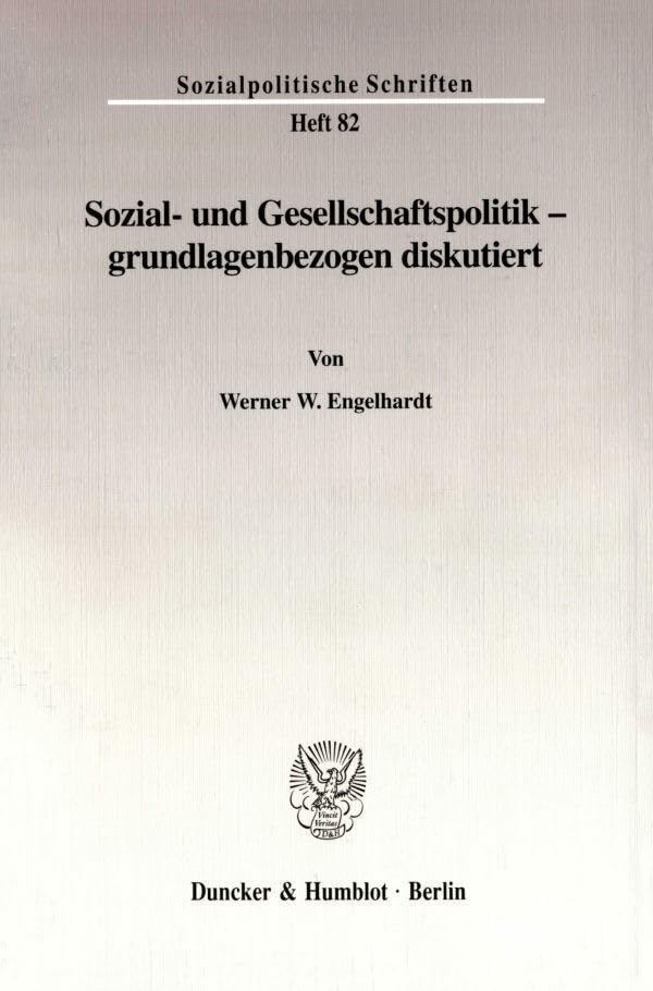 Sozial und Gesellschaftspolitik grundlagenbezogen diskutiert. Mit Tab., Abb. (Sozialpolitische Schriften; SPS 82) Law