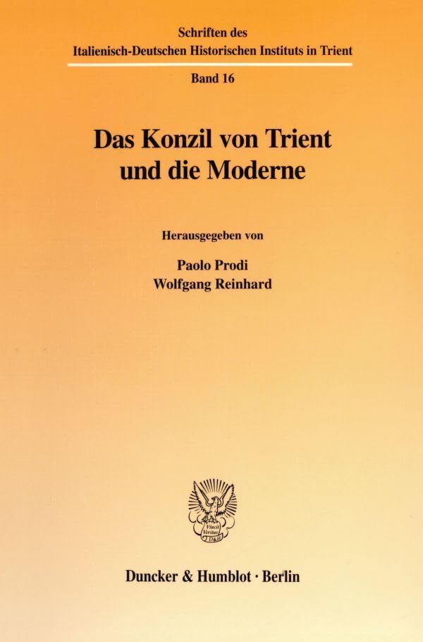Das Konzil von Trient und die Moderne. (Schriften des Italienisch-Deutschen Historischen Instituts in Trient; HIST 16) Foreign Languages ​​& Dictionaries