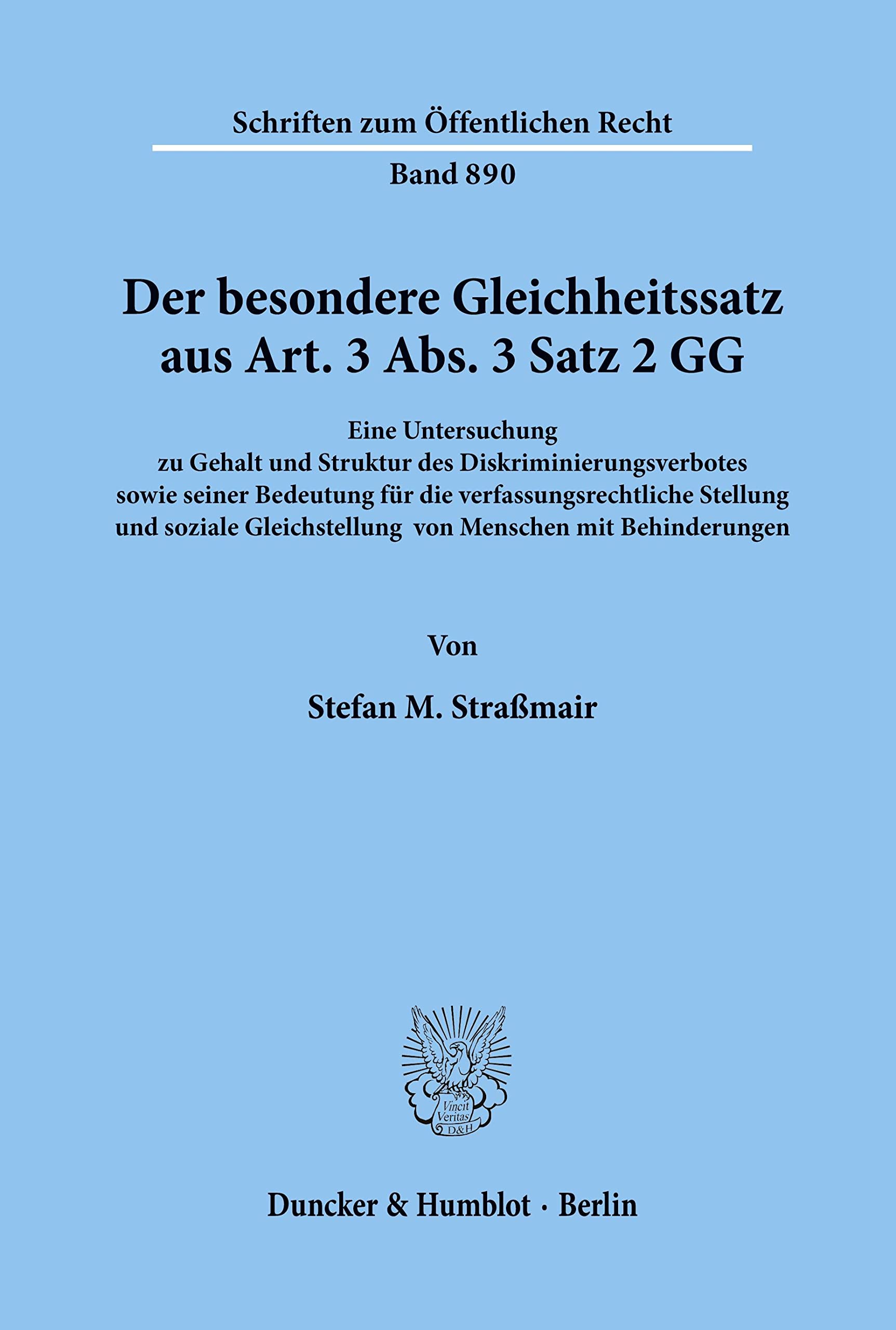 Der besondere Gleichheitssatz aus Art. 3 Abs. 3 Satz 2 GG. Eine Untersuchung zu Gehalt und Struktur des Diskriminierungsverbotes sowie seiner ... (Schriften zum Öffentlichen Recht; SÖR 890) Law