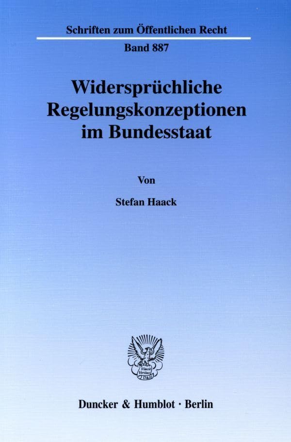 Widersprüchliche Regelungskonzeptionen im Bundesstaat. Law