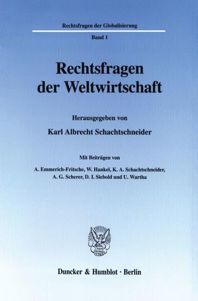Rechtsfragen Der Weltwirtschaft: Mit Beitragen Von A. Emmerich-fritsche, W. Hankel, K. A. Schachtschneider, A. G. Scherer, D. I. Siebold Und U. Wartha book