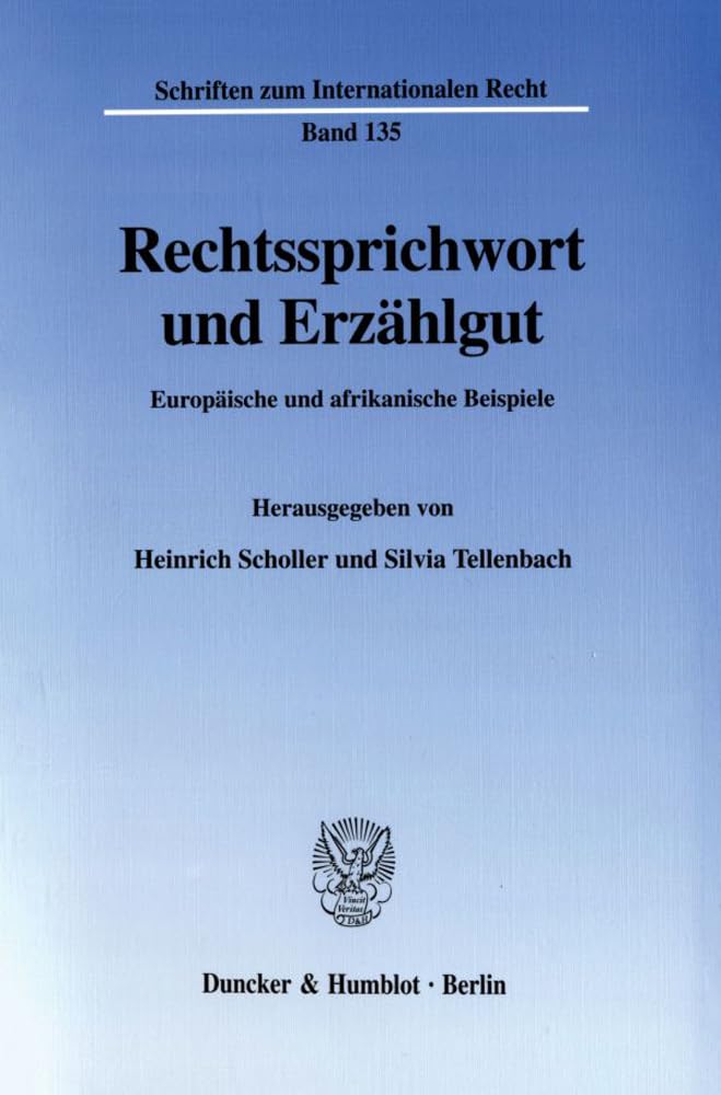 Rechtssprichwort und Erzählgut. Europäische und afrikanische Beispiele. (Schriften zum Internationalen Recht; SIR 135) Law