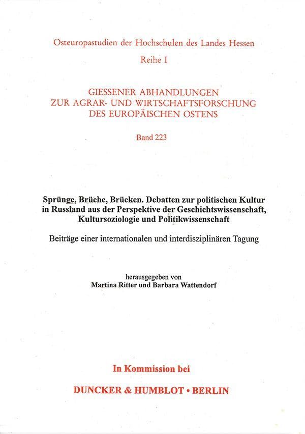 Sprünge, Brüche, Brücken. Debatten zur politischen Kultur in Russland aus der Perspektive der Geschichtswissenschaft, Kultursoziologie und ... des europäischen Ostens; GAAW 223) Books