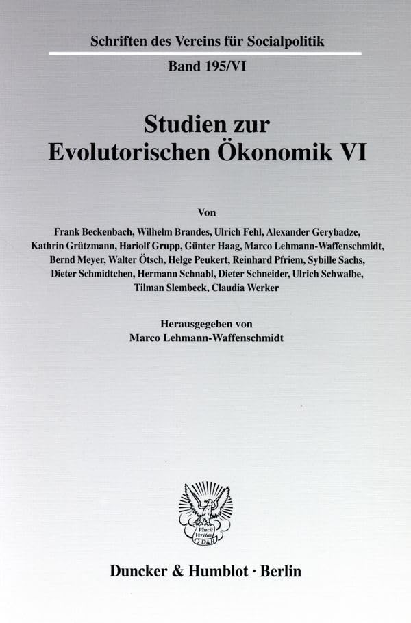 Studien zur Evolutorischen Ökonomik VI. Ein Diskurs zu Analysemethoden der Evolutorischen Ökonomik. (Schriften des Vereins für Socialpolitik. Neue Folge; SVS 195/VI) Law