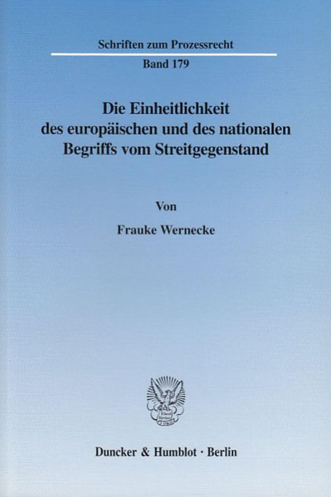 Die Einheitlichkeit Des Europaischen Und Des Nationalen Begriffs Vom Streitgegenstand book