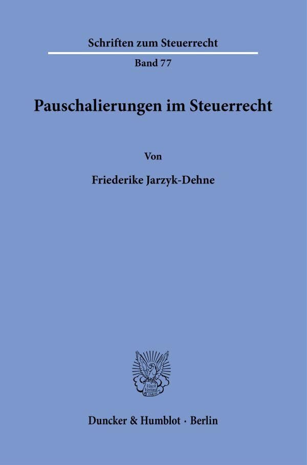 Pauschalierungen im Steuerrecht.: Dissertationsschrift (Schriften zum Steuerrecht) Law