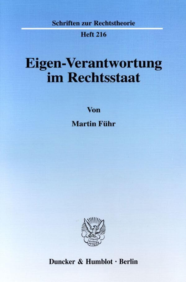 Eigen-Verantwortung im Rechtsstaat.: Habilitationsschrift (Schriften zur Rechtstheorie) Law