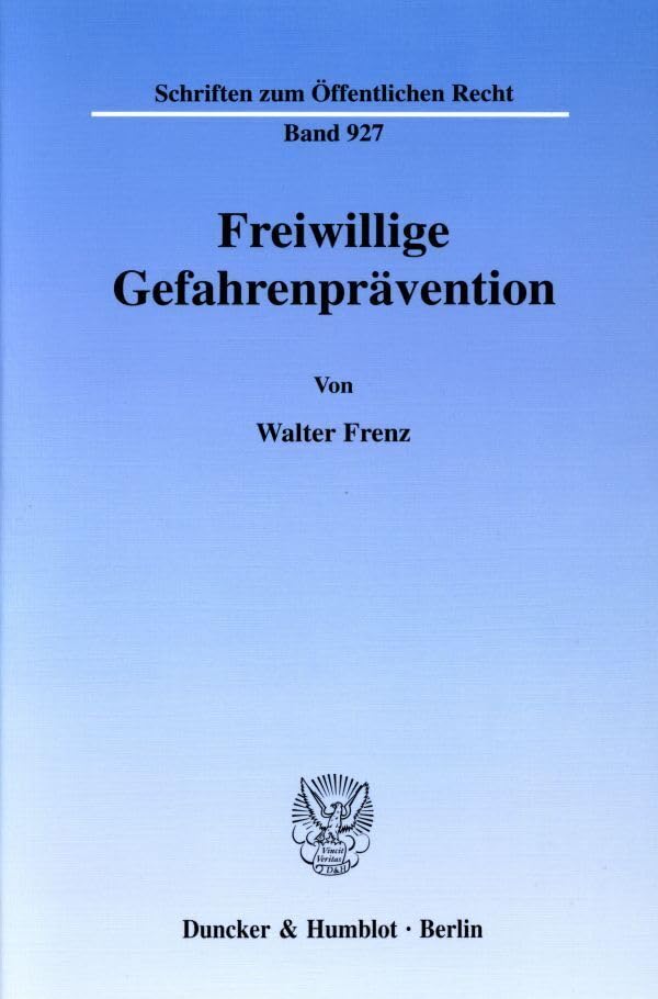 Freiwillige Gefahrenprävention. (Schriften zum Öffentlichen Recht) Law