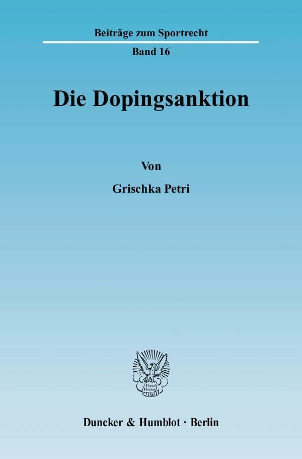 Die Dopingsanktion.: Dissertationsschrift (Beiträge zum Sportrecht) Law