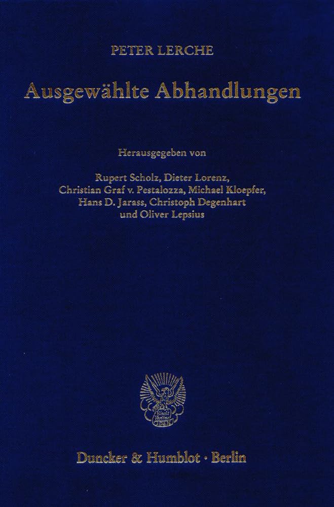 Ausgewählte Abhandlungen.: Hrsg. von Rupert Scholz - Dieter Lorenz - Christian Graf v. Pestalozza - Michael Kloepfer - Hans D. Jarass - Christoph ... Lepsius. (Schriften zum Öffentlichen Recht) Law