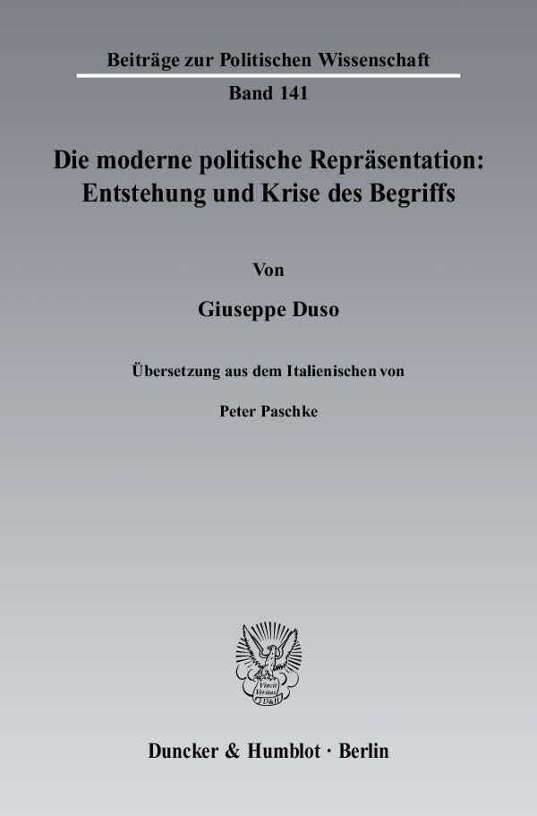 Die moderne politische Repräsentation: Entstehung und Krise des Begriffs.: Übersetzung aus dem Italienischen von Peter Paschke. (Beiträge zur Politischen Wissenschaft) Law