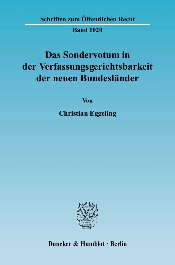 Das Sondervotum in der Verfassungsgerichtsbarkeit der neuen Bundesländer.: Dissertationsschrift (Schriften zum Öffentlichen Recht) Law