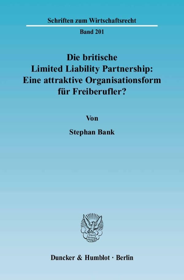 Die britische Limited Liability Partnership: Eine attraktive Organisationsform für Freiberufler? Law
