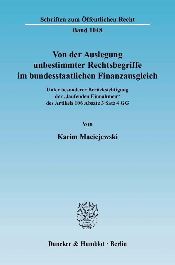 Von der Auslegung unbestimmter Rechtsbegriffe im bundesstaatlichen Finanzausgleich. Law