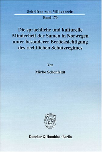 Die sprachliche und kulturelle Minderheit der Samen in Norwegen unter besonderer Berücksichtigung des rechtlichen Schutzregimes Law