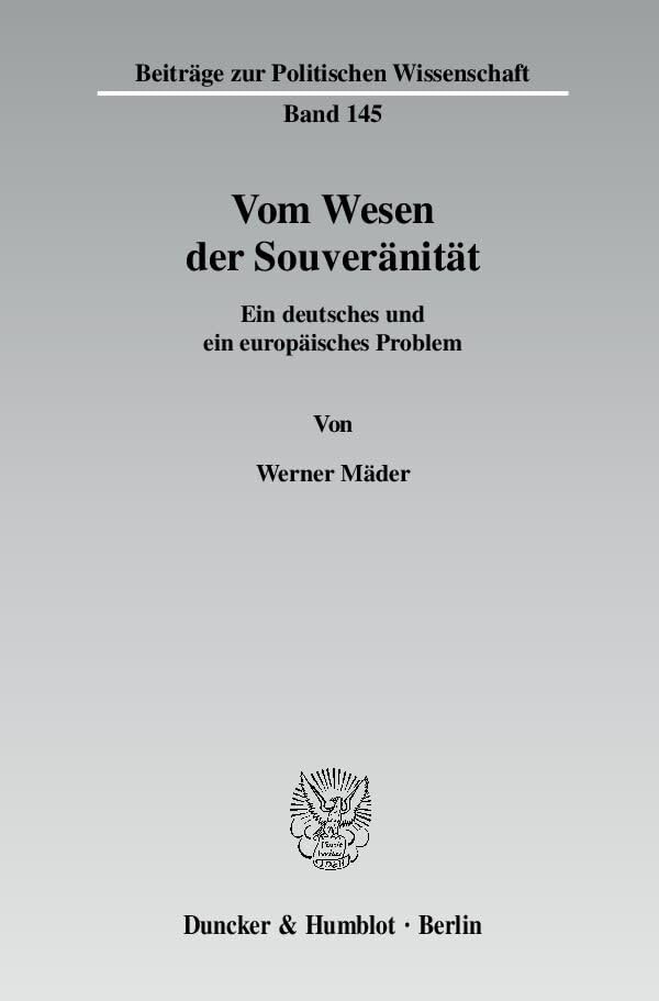 Vom Wesen der Souveränität.: Ein deutsches und ein europäisches Problem. (Beiträge zur Politischen Wissenschaft) Law