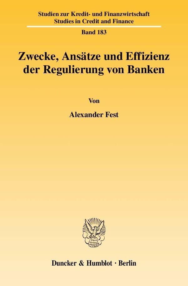 Zwecke, Ansätze und Effizienz der Regulierung von Banken. Law