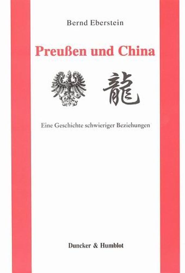 Preußen und China.: Eine Geschichte schwieriger Beziehungen. Law