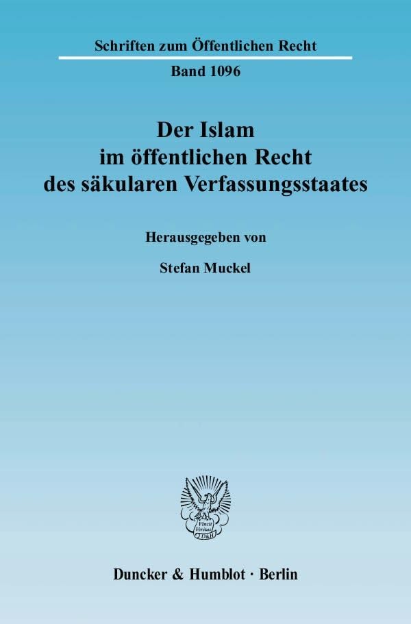 Der Islam im öffentlichen Recht des säkularen Verfassungsstaates. Law