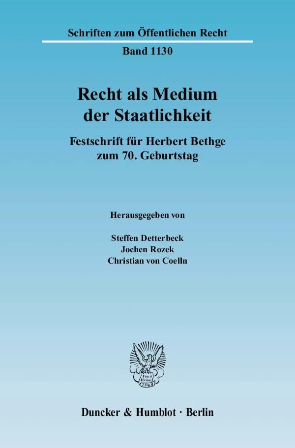 Recht als Medium der Staatlichkeit.: Festschrift für Herbert Bethge zum 70. Geburtstag. (Schriften zum Öffentlichen Recht) Law