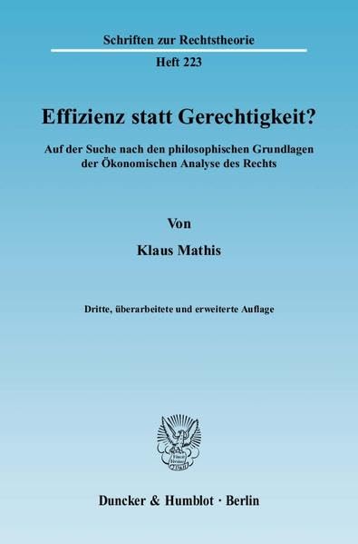Effizienz statt Gerechtigkeit?: Auf der Suche nach den philosophischen Grundlagen der Ökonomischen Analyse des Rechts. (Schriften zur Rechtstheorie) Law