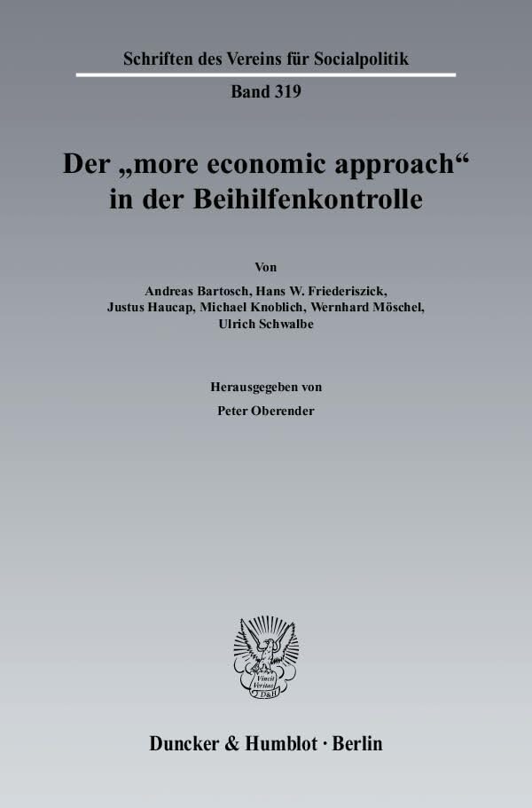 Der "more economic approach" in der Beihilfenkontrolle. (Schriften des Vereins für Socialpolitik) Law