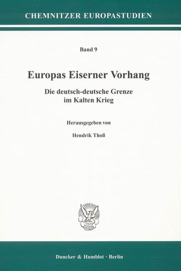 Europas Eiserner Vorhang.: Die deutsch-deutsche Grenze im Kalten Krieg. (Chemnitzer Europastudien) Law