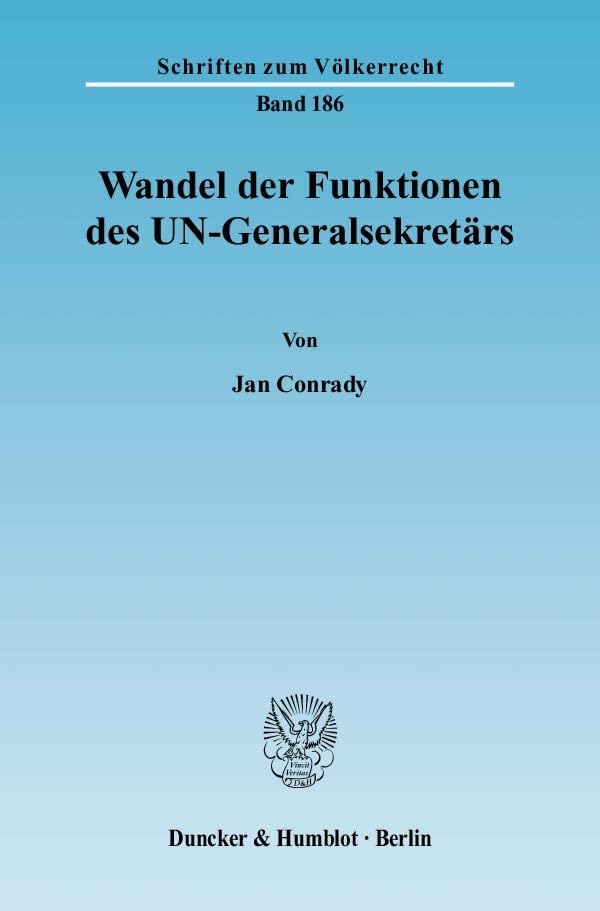 Wandel der Funktionen des UN-Generalsekretärs.: Dissertationsschrift (Schriften zum Völkerrecht) Law