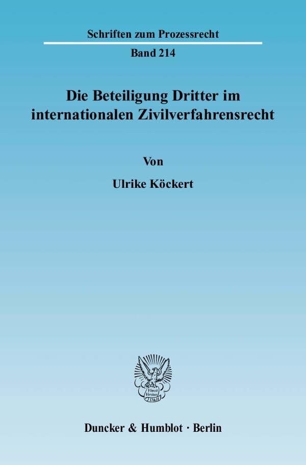 Die Beteiligung Dritter im internationalen Zivilverfahrensrecht. Law