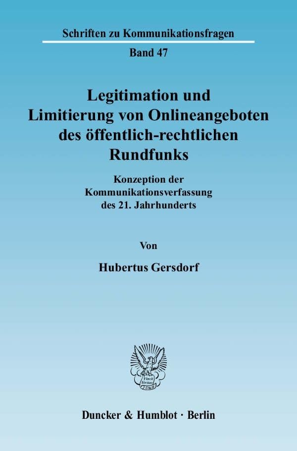 Legitimation und Limitierung von Onlineangeboten des öffentlich-rechtlichen Rundfunks. Law