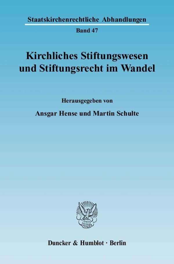 Kirchliches Stiftungswesen und Stiftungsrecht im Wandel. (Staatskirchenrechtliche Abhandlungen) Law
