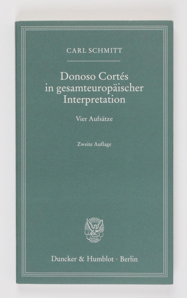 Donoso Cortés in gesamteuropäischer Interpretation.: Vier Aufsätze. Law