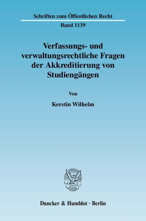 Verfassungs- und verwaltungsrechtliche Fragen der Akkreditierung von Studiengängen. Law