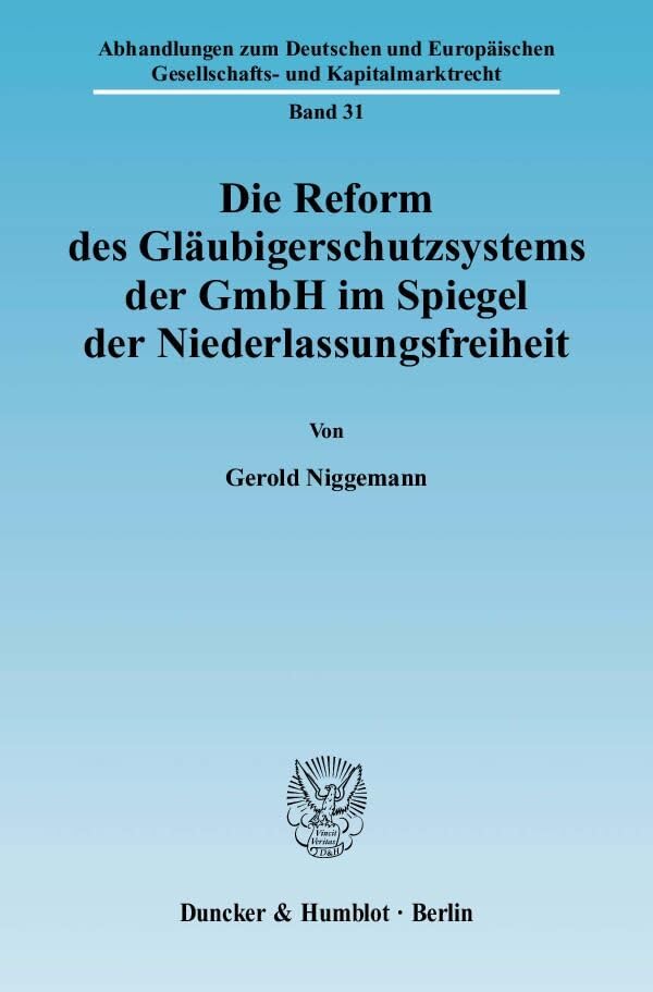 Die Reform des Gläubigerschutzsystems der GmbH im Spiegel der Niederlassungsfreiheit. Law