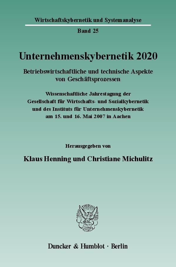 Unternehmenskybernetik 2020.: Betriebswirtschaftliche und technische Aspekte von Geschäftsprozessen. Wissenschaftliche Jahrestagung der Gesellschaft ... (Wirtschaftskybernetik und Systemanalyse) Law
