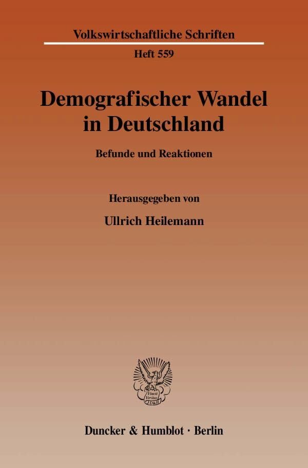 Demografischer Wandel in Deutschland.: Befunde und Reaktionen. (Volkswirtschaftliche Schriften) Law