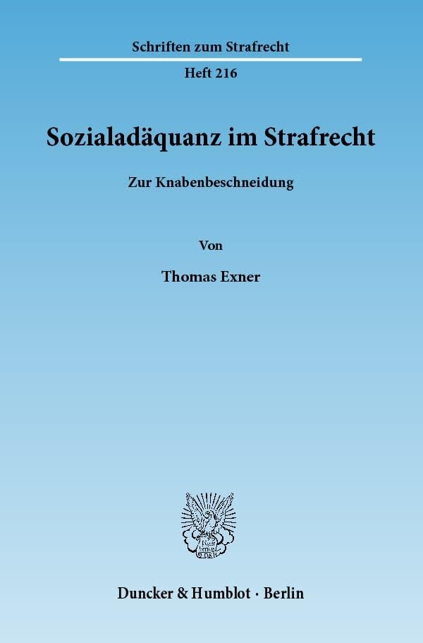Sozialadäquanz im Strafrecht.: Zur Knabenbeschneidung. (Schriften zum Strafrecht) Law