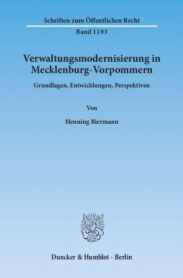 Verwaltungsmodernisierung in Mecklenburg-Vorpommern.: Grundlagen, Entwicklungen, Perspektiven. (Schriften zum Öffentlichen Recht) Law