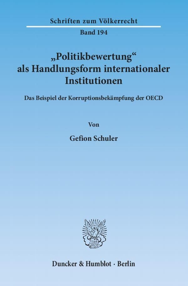 "Politikbewertung" als Handlungsform internationaler Institutionen. Law