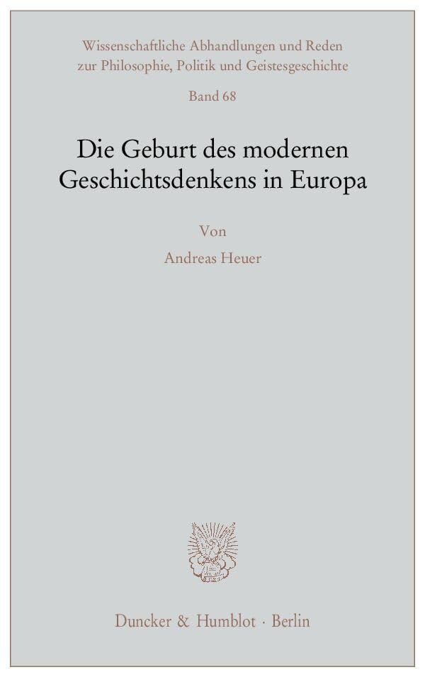 Die Geburt des modernen Geschichtsdenkens in Europa. book