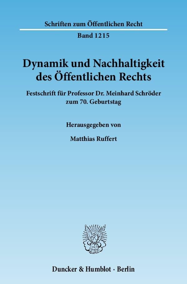 Dynamik und Nachhaltigkeit des Öffentlichen Rechts.: Festschrift für Professor Dr. Meinhard Schröder zum 70. Geburtstag. (Schriften zum Öffentlichen Recht) Law