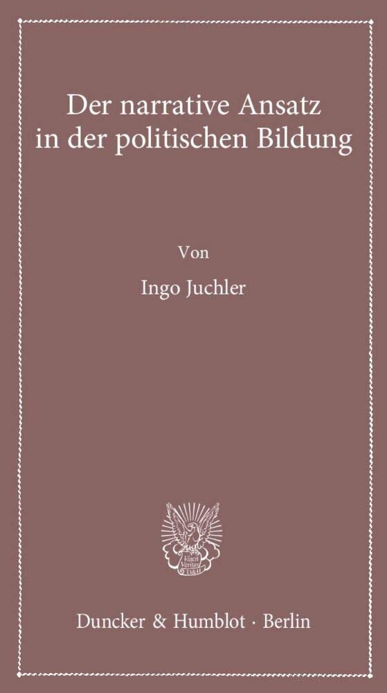 Der narrative Ansatz in der politischen Bildung. (Lectiones Inaugurales, Band 3) Law