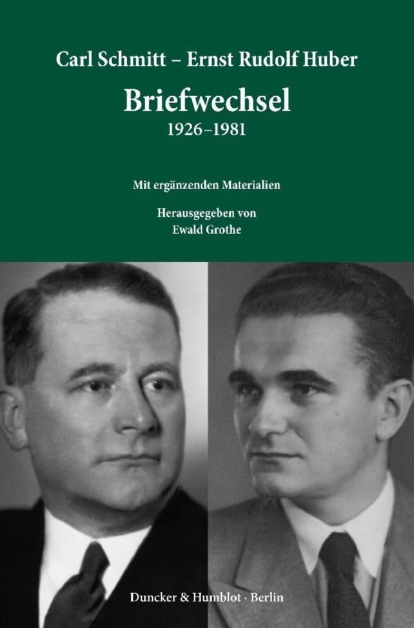 Carl Schmitt – Ernst Rudolf Huber: Briefwechsel 1926–1981.: Mit ergänzenden Materialien. Law