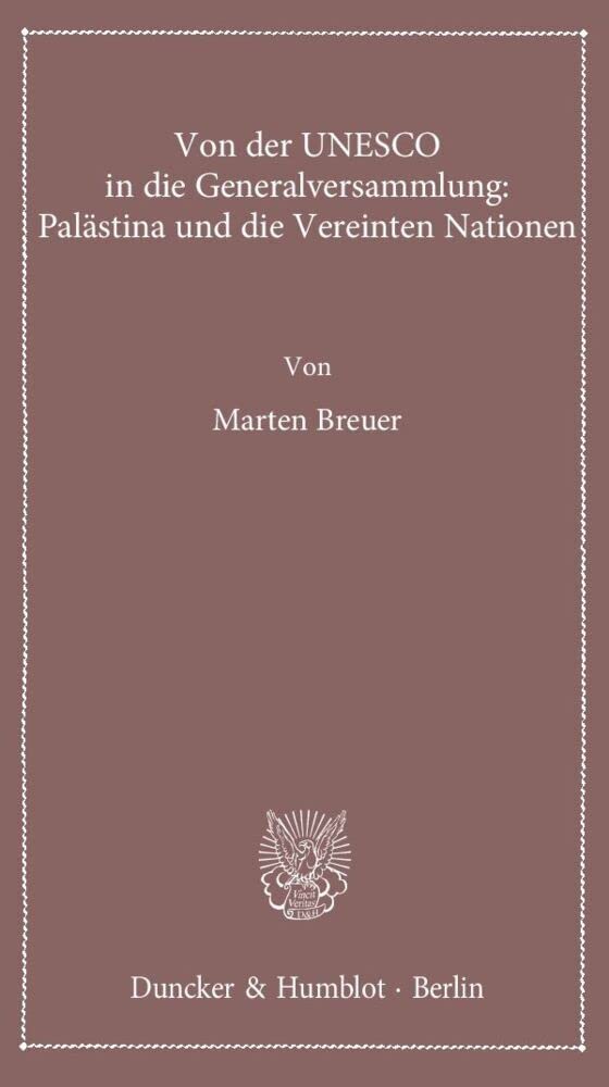 Von der UNESCO in die Generalversammlung: Palästina und die Vereinten Nationen. book